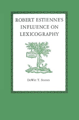 Robert Estienne's Influence on Lexicography by DeWitt T. Starnes (English) Paper