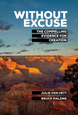 Without Excuse: The Compelling Evidence for Creation - Hardcover - GOOD
