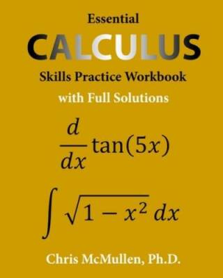 Essential Calculus Skills Practice Workbook with Full Solutions - VERY GOOD