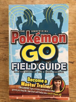 The Unofficial Pokemon GO Field Guide