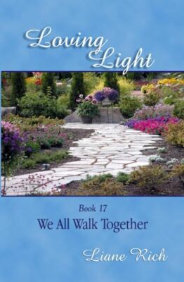 Loving Light Book 17, We All Walk Together Liane Rich New Book 9781878480170