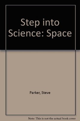 Space (Step into Science), Parker, Steve