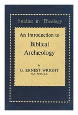 Wright, George Ernest (1909-1974) Un'Introduzione All'Archeologia Biblica 1960 F