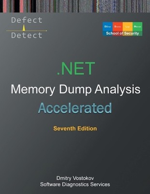 Accelerated .NET Memory Dump Analysis: Training Course Transcript with WinDbg an