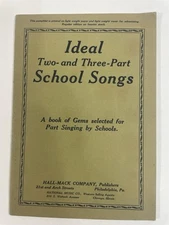 Ideal Two and Three Part School Songs Hall-Mack Company