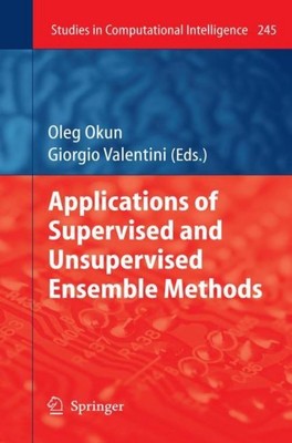 Applications of Supervised and Unsupervised Ensemble Methods Oleg Okun