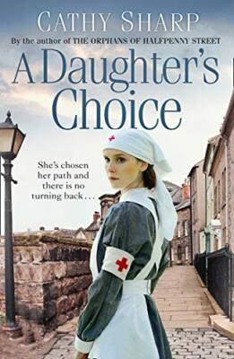 A Daughter s Choice (East End Daughters, Book 2) By Cathy Sharp