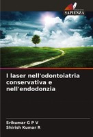 Srikumar G P V (U. A.) | I Laser Nell'odontoiatria Conservativa E...