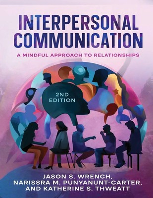 Interpersonal Communication A Mindful Approach to Relationships Wrench (u. a.)