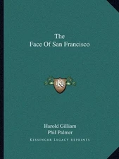Kessinger Publishing LLC 165847 The Face Of San Francisco Kessinger Publishing
