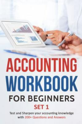 Accounting Workbook for Beginners - Set 1: Test and Sharpen Your Accounting K...