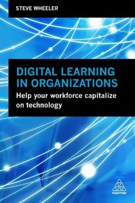 Digital Learning in Organizations - 9780749484682