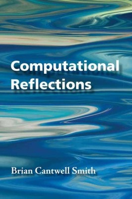 COMPUTATIONAL REFLECTIONS by SMITH, BRIAN CANTWEL Paperback Self Help Business