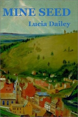 MINE SEED By Lucia Dailey *Excellent Condition*