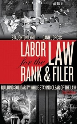 Labor Law For The Rank & Filer: Building Solidarity While St...