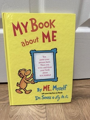 Dr. Seuss My Book About Me by Me Myself, with Some Help From My Friends UNUSED