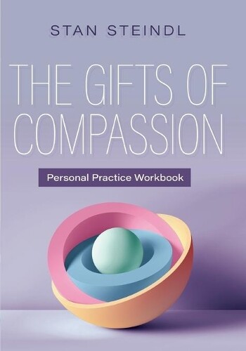 Thumbnail - Stan Steindl The Gifts Of Compassion Personal Practice (taschenbuch)