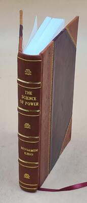 The Science Of Power Ed. 4 1918 By Kidd, Benjamin [Leather Bound]