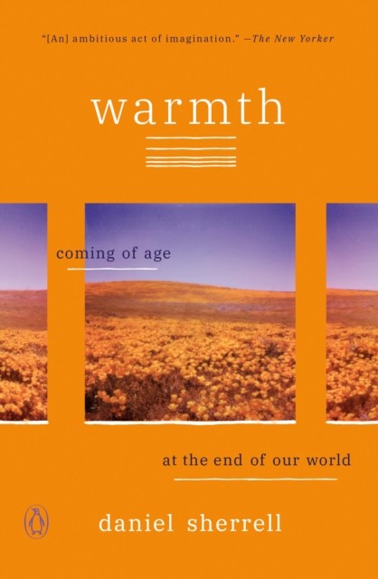 Warmth: Coming of Age at the End of Our World by Daniel Sherrell NEW - Image 2