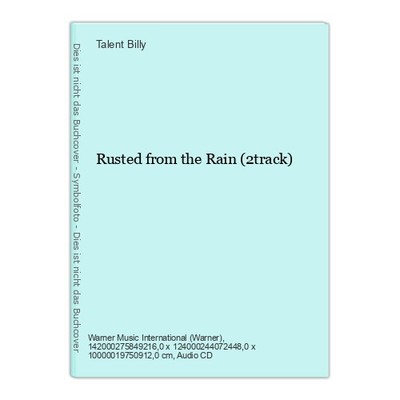 Rusted from the Rain (2track) Billy, Talent: