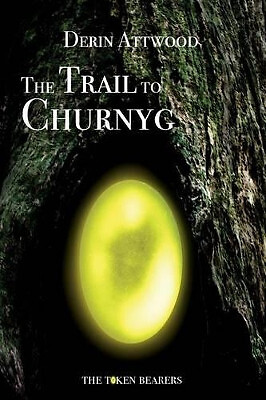 The Trail to Churnyg By Derin Attwood - New Copy - 9780994110824