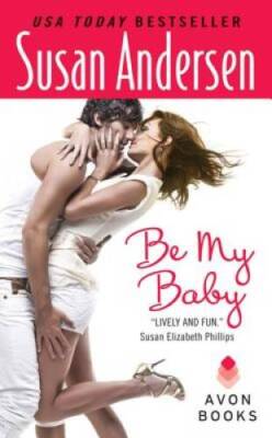 Be My Baby - Mass Market Paperback By Andersen, Susan - GOOD