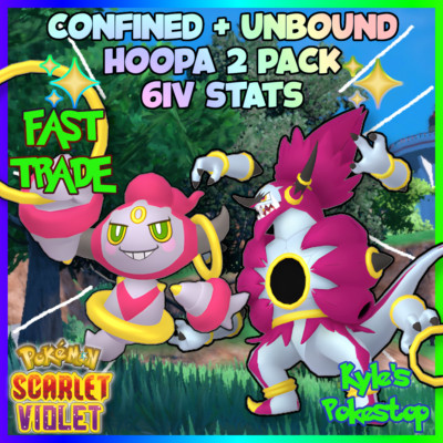   6IV HOOPA UNBOUND + CONFINDED 2 PACK   POKEMON SCARLET AND VIOLET EV'D FAST SV