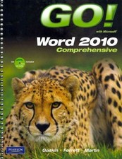 GO WITH MICROSOFT WORD 2010, COMPREHENSIVE By Shelley / Ferrett Gaskin VG 