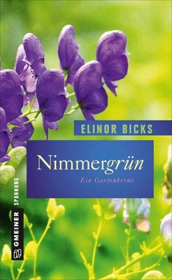 Nimmergrün Ein Gartenkrimi Elinor Bicks Buch Flexcover mit Lesebändchen 346 S.