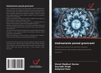 Shruti Madhuri Sarma (U. A.) | Uzdrawianie Ponad Granicami | Taschenbuch (2025)