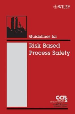 Guidelines for Risk Based Process Safety by CCPS (Center for Chemical Process S