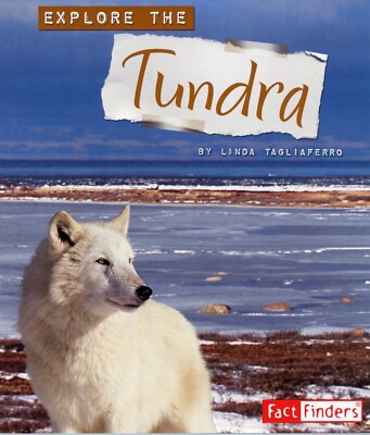 Explore the Tundra by Linda Tagliaferro (Explore the Biomes Series) *Brand New*