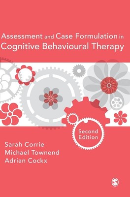 Assessment and Case Formulation in Cognitive Behavioural Therapy by Michael Town
