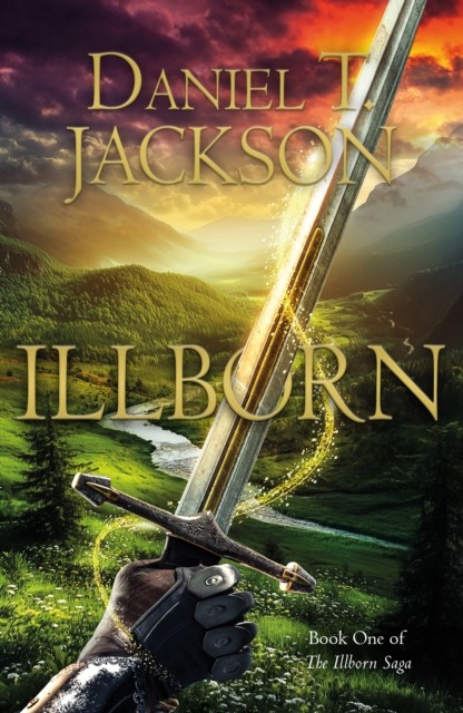 ILLBORN Book One of The Illborn Saga by Daniel T. Jackson (Paperback Book)