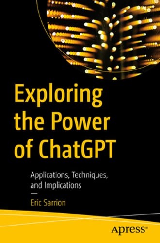 Exploring the Power of ChatGPT: Applications, Techniques, and Implications: New