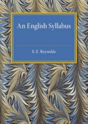 An English Syllabus E. E. Reynolds Paperback Cambridge University  9781316612712