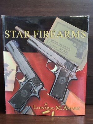 Star Firearms by Antaris 1st Edition Signed by the Author