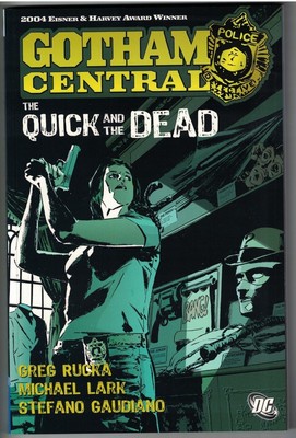 GOTHAM CENTRAL Vol 4 The Quick and the Dead TP TPB $14.99srp Greg Rucka NEW NM