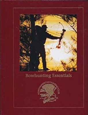 Bowhunting Essentials Hardcover Bob Robb