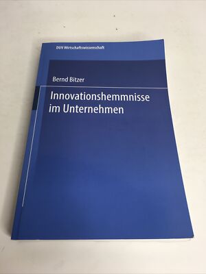 Innovationshemmnisse im Unternehmen (DUV Wirtschaftswissenschaft); Bernd Bitzer