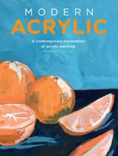 Modern Acrylic: A playful and contemporary exploration of acrylic pa - VERY GOOD