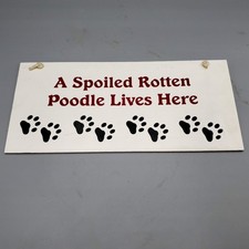 Wall Plaque Sign A SPOILED ROTTEN POODLE LIVES HERE Wood 11x5 inch