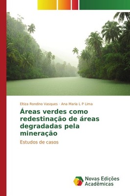Áreas verdes como redestinação de áreas degradadas pela mineração Eltiza Rondino
