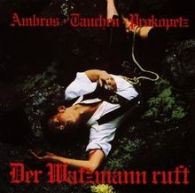 Der Watzmann Ruft von Tauchen / Prokopetz, Ta...