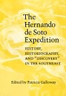 THE HERNANDO DE SOTO EXPEDITION: HISTORY, HISTORIOGRAPHY, By Patricia Kay VG