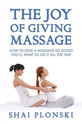 Die Freude am Massieren: Wie man eine Massage so gut gibt, dass Sie es tun möchten...
