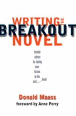 Writing the Breakout Novel: Insider Advice for - paperback, Maass, 9781582971827