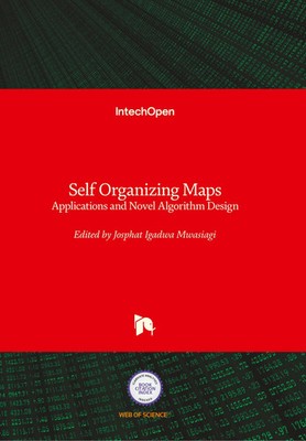 Self Organizing Maps | Applications and Novel Algorithm Design | Mwasiagi | Buch