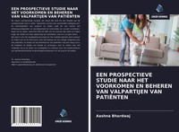 Aashna Bhardwaj | EEN Prospectieve Studie Naar HET Voorkomen EN Beheren Van...