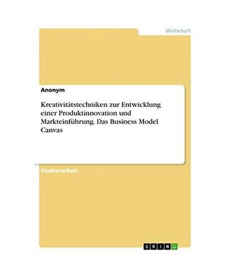 Kreativitätstechniken zur Entwicklung einer Produktinnovation und Markteinführ